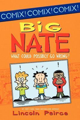 Big Nate: What Could Possibly Go Wrong?: A Nickelodeon Comic Collection with 300+ Funny Strips for Children (Ages 8-12)