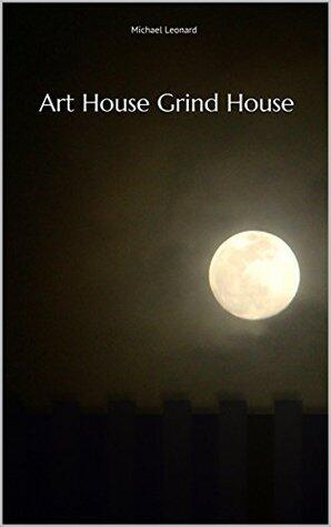 Art House Grind House