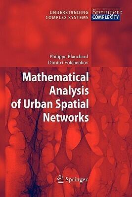 Mathematical Analysis of Urban Spatial Networks