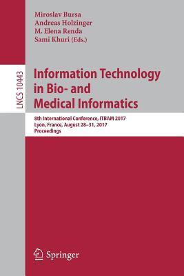 Information Technology in Bio- and Medical Informatics: 8th International Conference, ITBAM 2017, Lyon, France, August 28–31, 2017, Proceedings