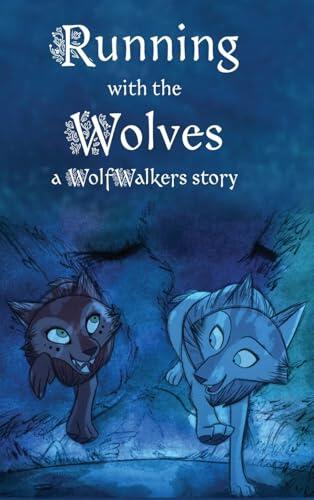 Running with the Wolves