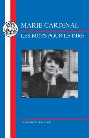 Marie Cardinal: Les Mots Pour Le Dire