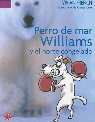 Perro de Mar Williams y el norte congelado. Este es el cuarto terrible cuento del Espectro Espeluznante (A La Orilla Del Viento)