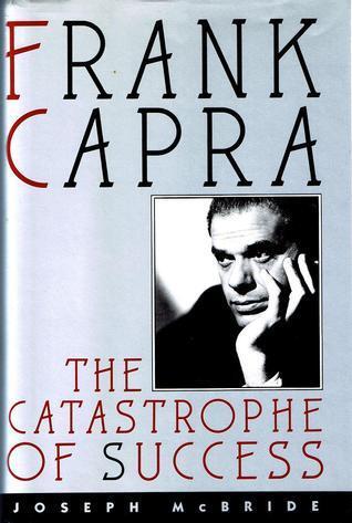 Frank Capra: Castastrophe of Success