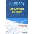 Les Chevaux du soleil: La saga de l'Algérie de 1830 à 1962