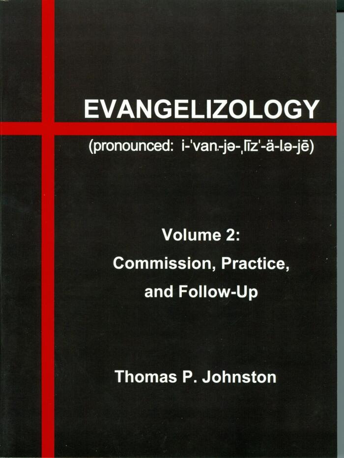 Evangelizology, Vol. 2: Commission, Practice, and Follow-up