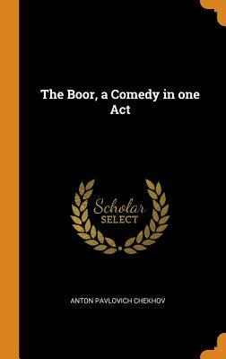 The Boor, a Comedy in One Act
