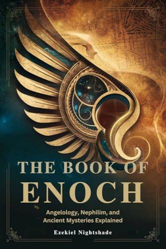 THE BOOK OF ENOCH: Angelology, Nephilim, and Ancient Mysteries Explained