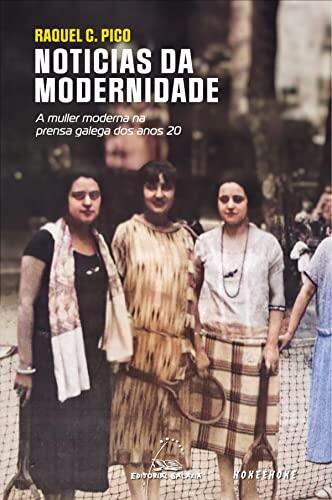 Noticias da Modernidade: A Muller Moderna na Prensa Galega dos Anos 20