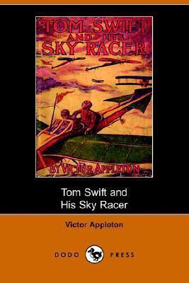 Tom Swift and His Sky Racer, or, the Quickest Flight on Record