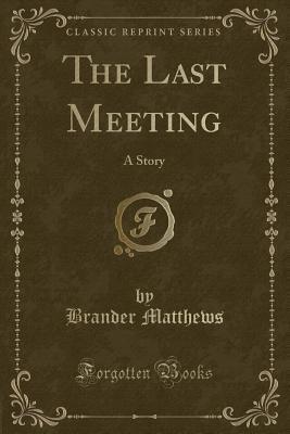 The Last Meeting: A Story
