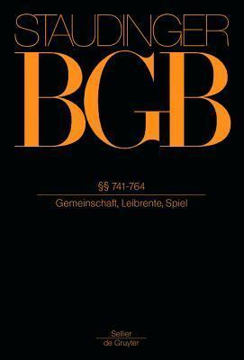 Staudinger BGB §§ 741- 764: Gemeinschaft, Leibrente, Spiel