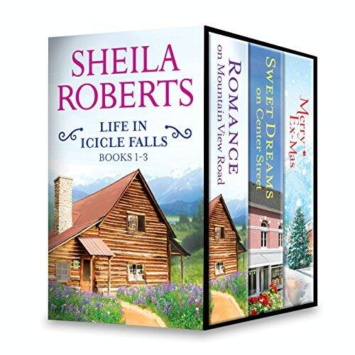 Life in Icicle Falls #1-3: Romance on Mountain View Road\Sweet Dreams on Center Street\Merry Ex-Mas