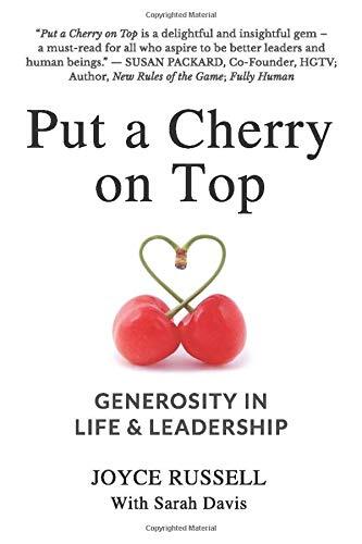 Put a Cherry on Top: Generosity in Life & Leadership
