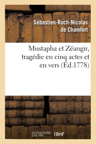 Mustapha Et Zéangir, Tragédie En Cinq Actes Et En Vers, Représentée Sur Le Théâtre de Fontainebleau (Arts)