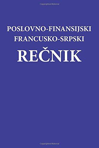 Poslovno - Finansijski Francusko-Srpski Recnik