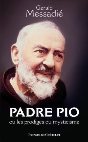 Padre Pio et les prodiges du mysticisme (PRESSES DU CHA.)