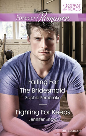 Falling For The Bridesmaid/Fighting For Keeps