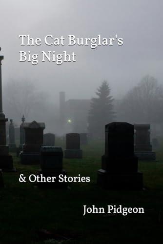 The Cat Burglar's Big Night: & Other Stories