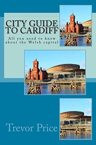 City Guide to Cardiff: Everything you need to know about the Welsh capital