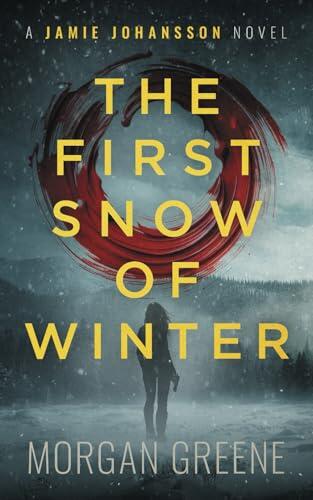 The First Snow Of Winter: A harrowing crime thriller set in the heart of Wales