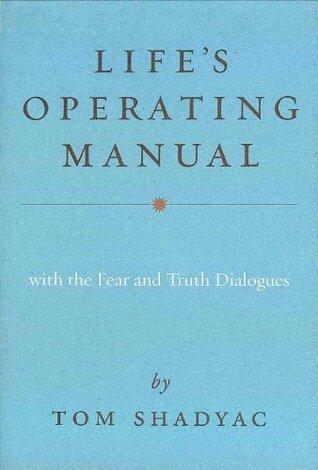 Life's Operating Manual: With the Fear and Truth Dialogues