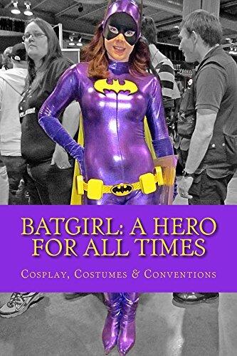 Batgirl: A Hero For All Times: Cosplay, Costumes & Conventions