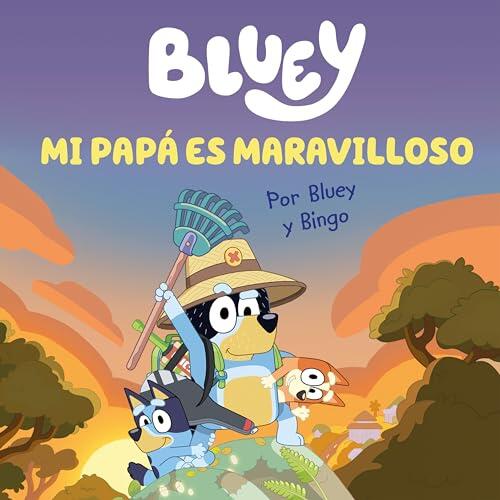 Bluey. Un cuento - Mi papá es maravilloso (edición en español): Un regalo original y especial para el Día del Padre