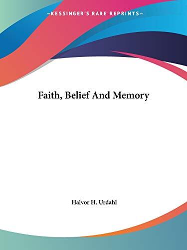Faith, Belief And Memory