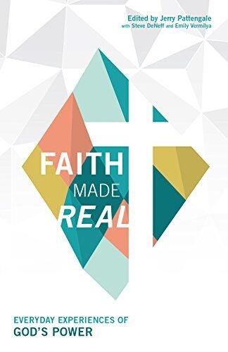 Faith Made Real: Everyday Experiences of God's Power