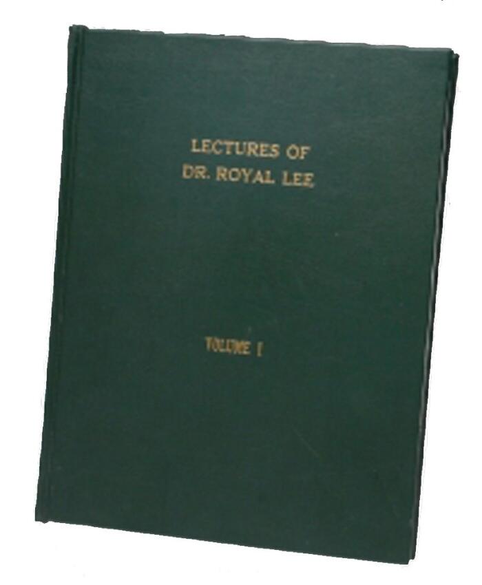 Lectures of Dr. Royal Lee