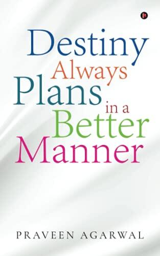 Destiny Always Plans in a Better Manner