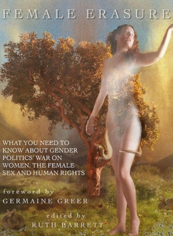Female Erasure: What You Need to Know About Gender Politics' War on Women, the Female Sex, and Human Rights