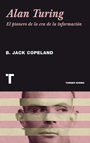 Alan Turing: El Pionero de la Era de la Información