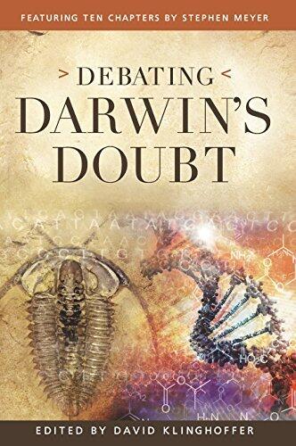 Debating Darwin's Doubt: A Scientific Controversy That Can No Longer Be Denied