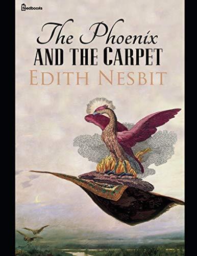 The Phoenix and the Carpet: A Fantastic Story of Fantasy