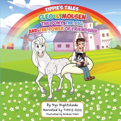 Cleo & Molsen The Pony, The Pig, And The Power Of Friendship: Tippie's Tales
