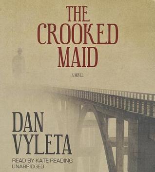 The Crooked Maid: A Novel