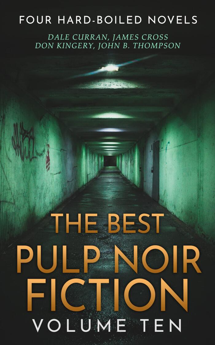 The Best Pulp Noir Fiction (Volume Ten): Four Hard-Boiled Novels