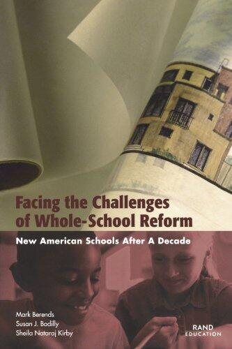 Facing the Challenges of Whole-School Reform: New American Schools After a Decade