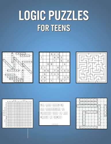 Logic Puzzles For Teens: Fun Puzzle Book for Adults with 180 Puzzles and Answers - Great After School / Birthday Present