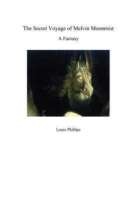 The Secret Voyage of Melvin Moonmist: A Fantasy