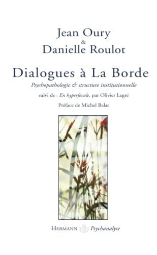 Dialogues à La Borde: Psychopathologie & structure institutionnelle (HR.HERMAN.PSYCH)