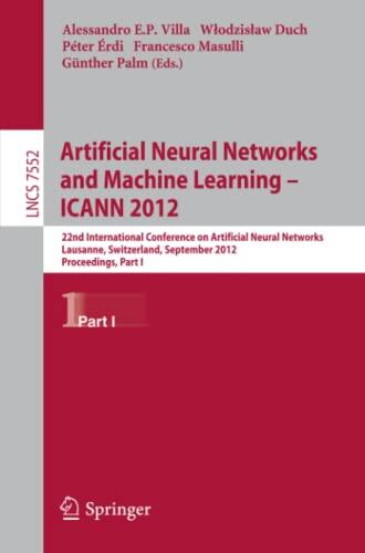 Artificial Neural Networks and Machine Learning: ICANN 2012, 22nd International Conference on Artificial Neural Networks, Lausanne, Switzerland