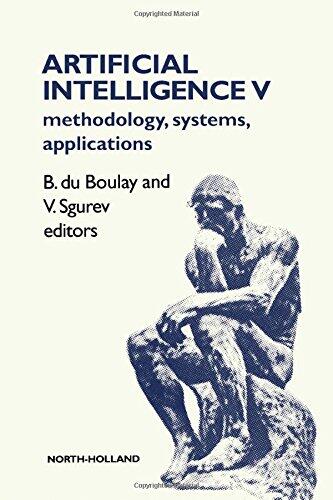 Artificial Intelligence (V): Methodology, Systems, Applications