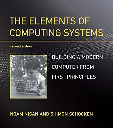 The Elements of Computing Systems (Second Edition)