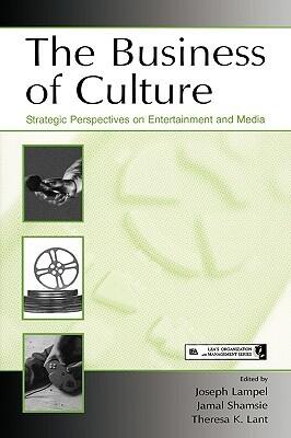 Business of Culture: Strategic Perspectives on Entertainment and Media
