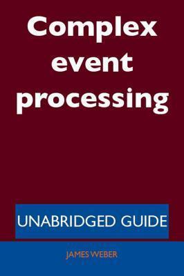 Complex Event Processing - Unabridged Guide