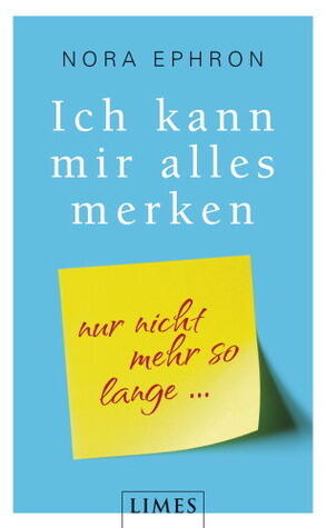Ich kann mir alles merken.: Nur nicht mehr so lange