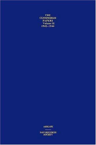 The Cunningham Papers. Volume II: The Triumphs of Allied Sea Power 1942-1946